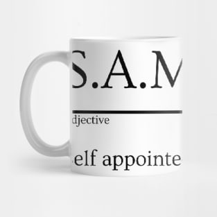 S.A.M. - Self Appointed Manager, Coworker Humor Mug